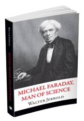 Walter Jeerold: Michael Faraday, Man of Science