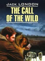 Джек Лондон: The call of the wild ( Зов предков)