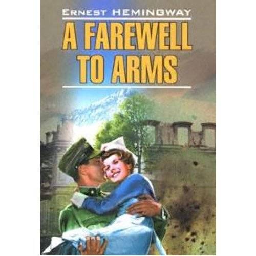 Ernest Hemingway: A farewall to arms