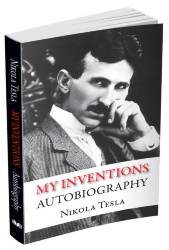 Tesla Nikola: My Inventions. Autobiography
