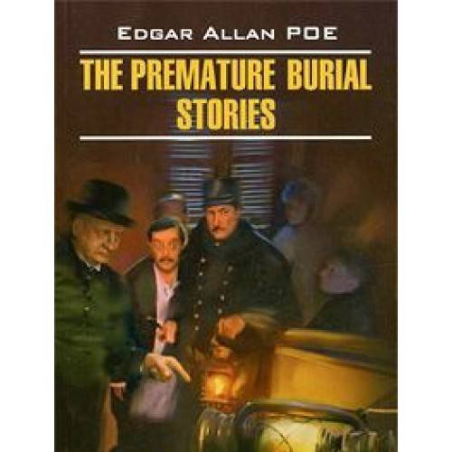 Edgar Poe: The Premature Burial Stories